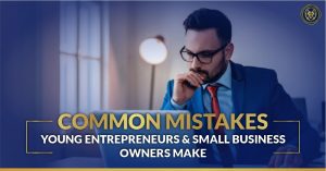 Common Mistakes of young Entrepreneurs